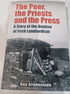 The Peer, The Priests and the Press. A Story Of the Demise Of Irish Landlordism