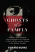 Ghosts of a Family: Ireland’s Most Infamous Unsolved Murder, the Outbreak of the Cival War and the Origins of the Modern Troubles