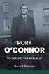 Rory O'connor. To Defend The Republic