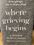 Where Grieving Begins A memoir by Patrick Magee